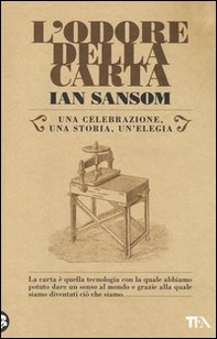 L'odore della carta. Una celebrazione, una storia, una elegia - Librerie.coop L'odore della carta. Una celebrazione, una storia, una elegia - Librerie.coop