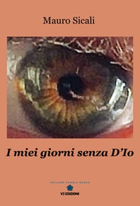 I miei giorni senza D'Io - Librerie.coop