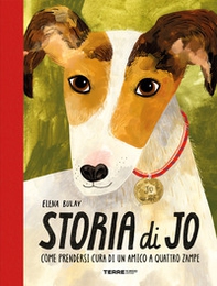 Storia di Jo. Come prendersi cura di un amico a quattro zampe - Librerie.coop Storia di Jo. Come prendersi cura di un amico a quattro zampe - Librerie.coop
