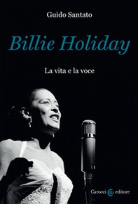 Billie Holiday. La vita e la voce - Librerie.coop