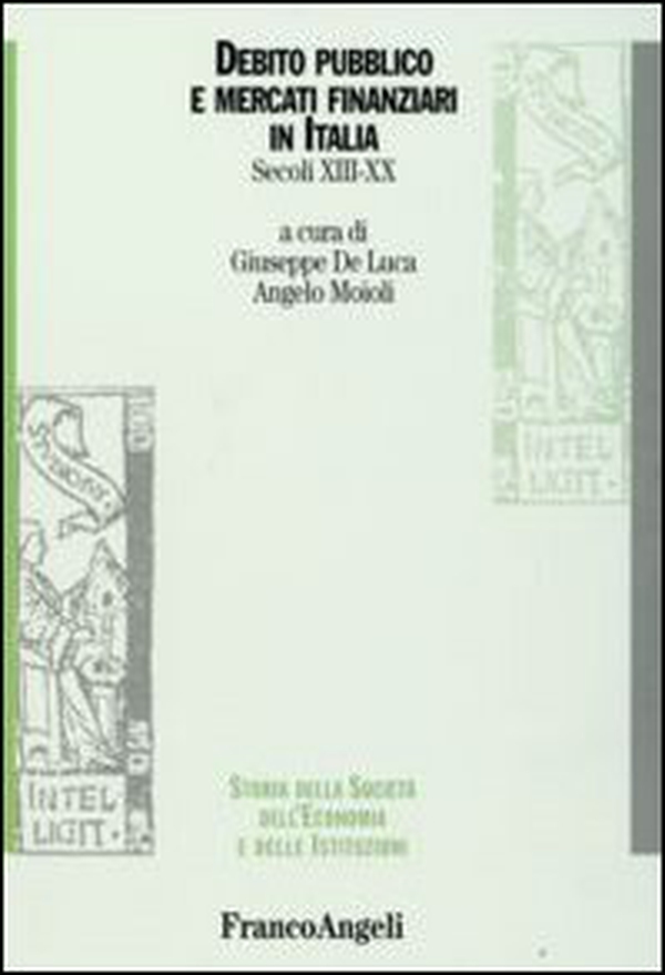 Debito pubblico e mercati finanziari in Italia. Secoli XIII-XX - Librerie.coop Debito pubblico e mercati finanziari in Italia. Secoli XIII-XX - Librerie.coop
