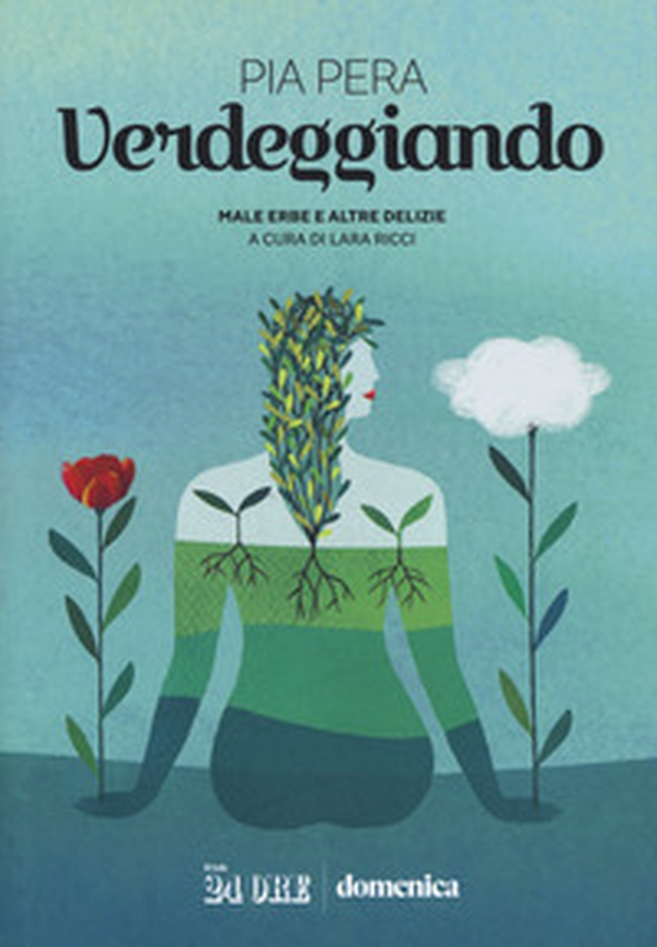 Verdeggiando. Male erbe e altre delizie - Librerie.coop Verdeggiando. Male erbe e altre delizie - Librerie.coop