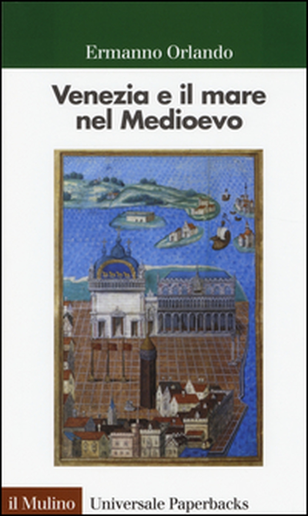 Venezia e il mare nel Medioevo - Librerie.coop Venezia e il mare nel Medioevo - Librerie.coop