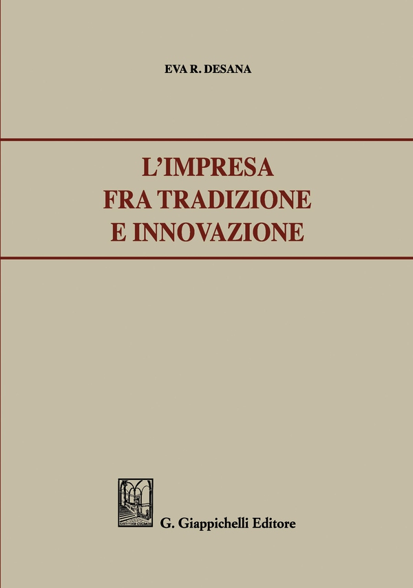 L'impresa fra tradizione e innovazione. - Librerie.coop L'impresa fra tradizione e innovazione. - Librerie.coop