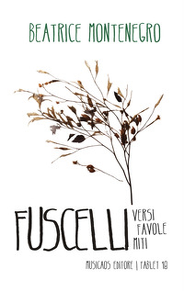 Fuscelli. Versi favole miti - Librerie.coop Fuscelli. Versi favole miti - Librerie.coop