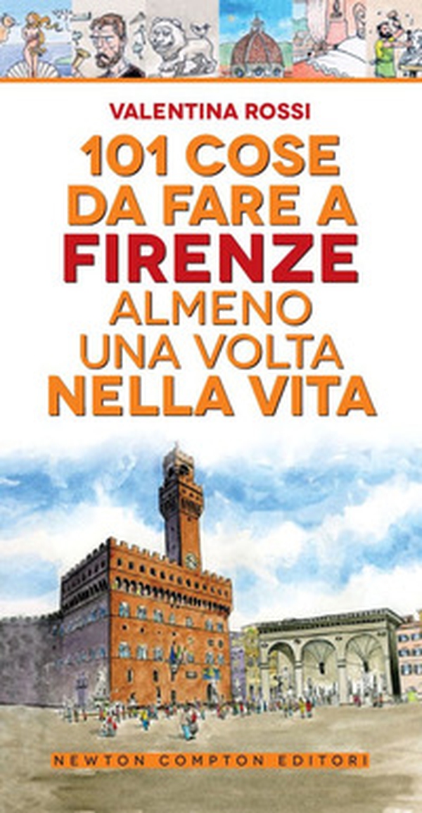 101 cose da fare a Firenze almeno una volta nella vita - Librerie.coop 101 cose da fare a Firenze almeno una volta nella vita - Librerie.coop