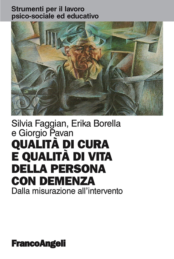 Qualità di cura e qualità di vita della persona con demenza. Dalla misurazione all'intervento - Librerie.coop Qualità di cura e qualità di vita della persona con demenza. Dalla misurazione all'intervento - Librerie.coop