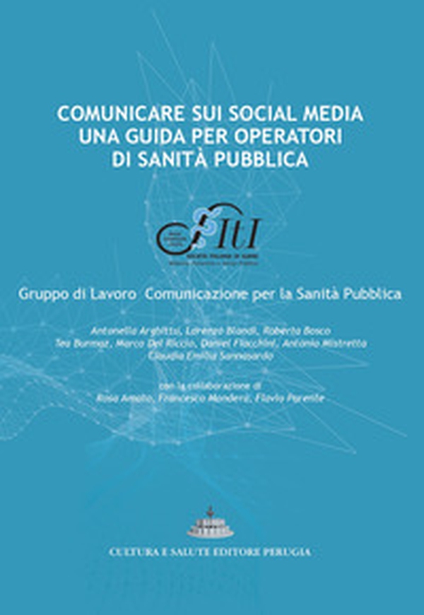 Comunicare sui social media: una guida per operatori di sanità pubblica - Librerie.coop Comunicare sui social media: una guida per operatori di sanità pubblica - Librerie.coop