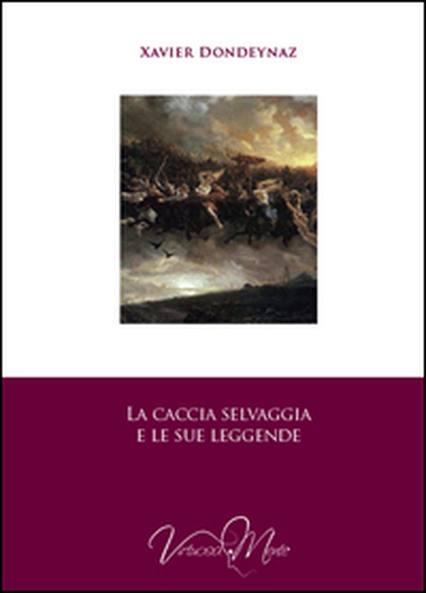 La caccia selvaggia e le sue leggende - Librerie.coop La caccia selvaggia e le sue leggende - Librerie.coop
