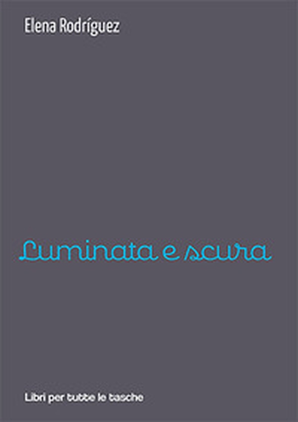 Luminata e scura - Librerie.coop Luminata e scura - Librerie.coop