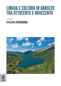 Lingua e cultura in Abruzzo tra Ottocento e Novecento - Librerie.coop