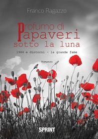 Profumo di papaveri sotto la luna - Librerie.coop