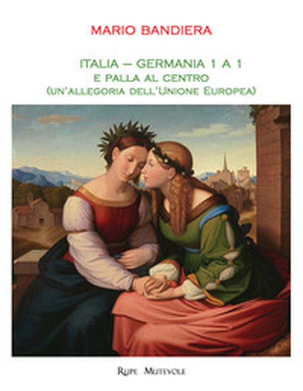 Italia-Germania 1 a 1 e palla al centro (un'allegoria dell'Unione Europea) - Librerie.coop