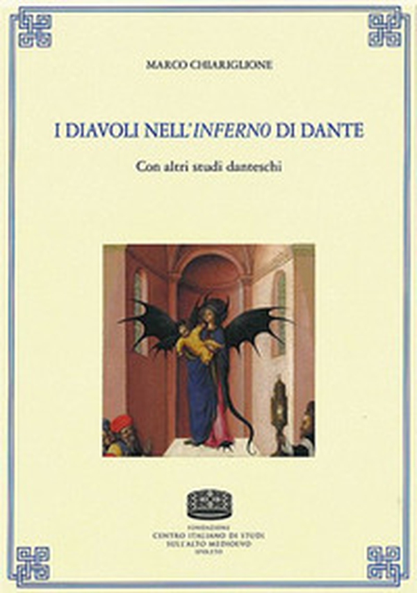 I diavoli nell'«Inferno» di Dante. Con altri studi danteschi - Librerie.coop I diavoli nell'«Inferno» di Dante. Con altri studi danteschi - Librerie.coop
