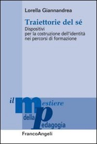 Traiettorie del sé. Dispositivi per la costruzione dell'identità nei percorsi di formazione - Librerie.coop