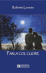 Parla col cuore - Librerie.coop Parla col cuore - Librerie.coop