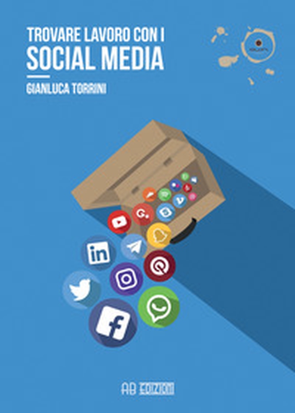Trovare lavoro con i social media - Librerie.coop Trovare lavoro con i social media - Librerie.coop