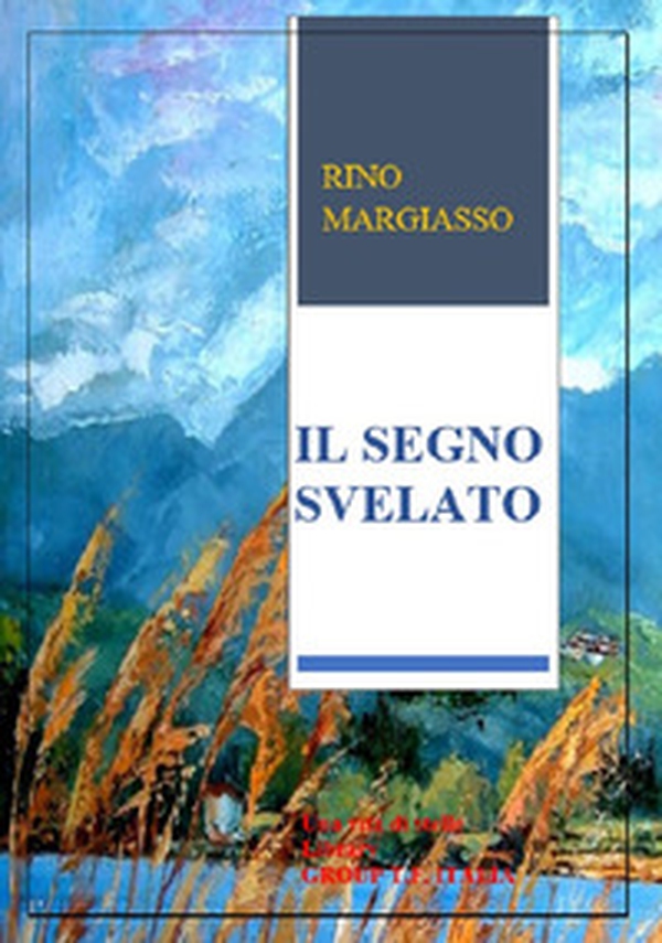 Il segno svelato - Librerie.coop Il segno svelato - Librerie.coop