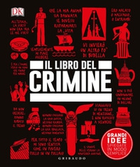 Il libro del crimine. Grandi idee spiegate in modo semplice - Librerie.coop
