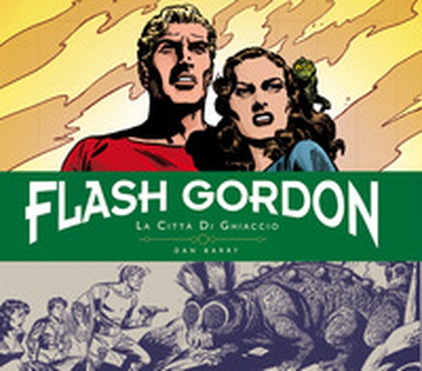 La città di ghiaccio. Flash Gordon. Tavole giornaliere (1951-1953) - Librerie.coop La città di ghiaccio. Flash Gordon. Tavole giornaliere (1951-1953) - Librerie.coop