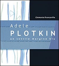 Adele Plotkin. Un sottile margine blu - Librerie.coop