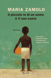 Il piccolo re di un uomo è il suo cuore - Librerie.coop