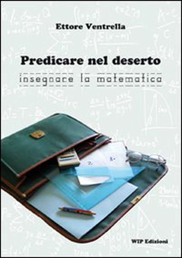 Predicare nel deserto insegnare la matematica - Librerie.coop Predicare nel deserto insegnare la matematica - Librerie.coop