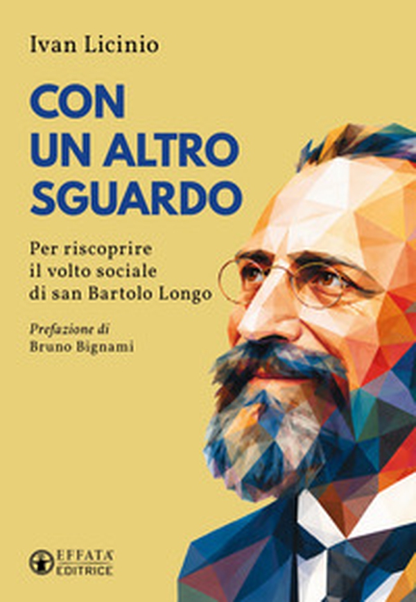 Con un altro sguardo. Per riscoprire il volto sociale di san Bartolo Longo - Librerie.coop