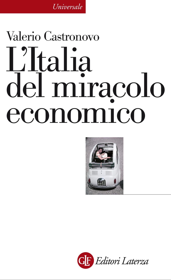 L'Italia del miracolo economico - Librerie.coop L'Italia del miracolo economico - Librerie.coop