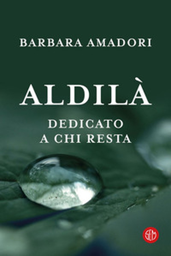 Aldilà. Dedicato a chi resta - Librerie.coop Aldilà. Dedicato a chi resta - Librerie.coop