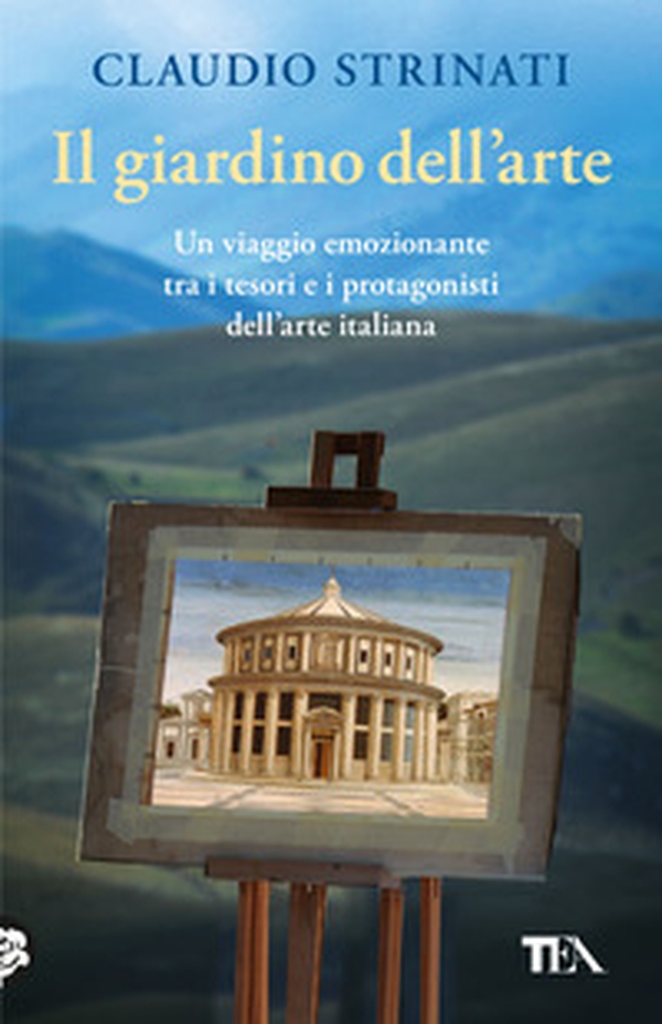 Il giardino dell'arte. Il romanzo di un viaggio fra le meraviglie d'Italia - Librerie.coop Il giardino dell'arte. Il romanzo di un viaggio fra le meraviglie d'Italia - Librerie.coop