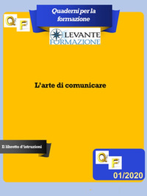 L'arte di comunicare. Il libretto di istruzioni - Librerie.coop L'arte di comunicare. Il libretto di istruzioni - Librerie.coop