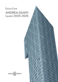 Andrea Giunti. Lavori 2005-2025. Ediz. italiana e inglese - Librerie.coop