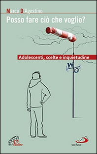 Posso fare ciò che voglio? Adolescenti, scelte e inquietudine - Librerie.coop Posso fare ciò che voglio? Adolescenti, scelte e inquietudine - Librerie.coop