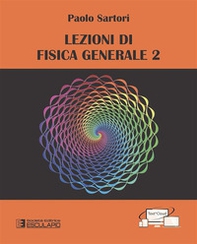Lezioni di fisica generale 2 - Librerie.coop Lezioni di fisica generale 2 - Librerie.coop
