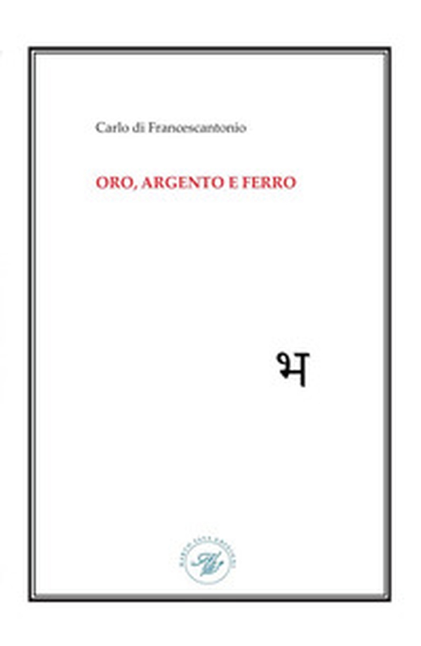 Oro, argento e ferro - Librerie.coop Oro, argento e ferro - Librerie.coop
