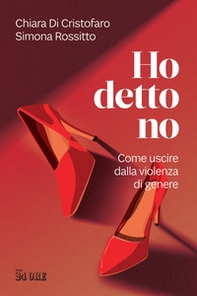 Ho detto no. Come uscire dalla violenza di genere - Librerie.coop
