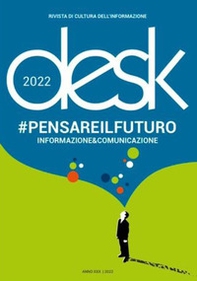 Desk. Rivista trimestrale di cultura dell'informazione. Pensare il futuro - Librerie.coop Desk. Rivista trimestrale di cultura dell'informazione. Pensare il futuro - Librerie.coop