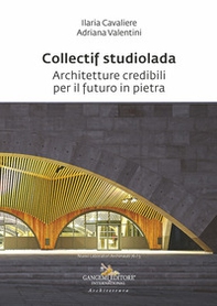 Collectif studiolada. Architetture credibili per il futuro in pietra - Librerie.coop Collectif studiolada. Architetture credibili per il futuro in pietra - Librerie.coop