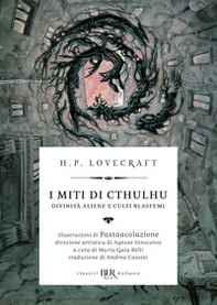 I miti di Cthulhu. Divinità aliene e culti blasfemi - Librerie.coop