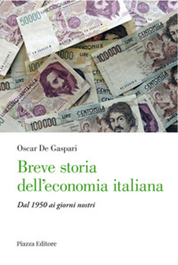 Breve storia dell'economia italiana. Dal 1950 ai giorni nostri - Librerie.coop Breve storia dell'economia italiana. Dal 1950 ai giorni nostri - Librerie.coop