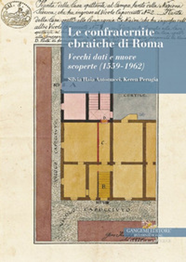 Le confraternite ebraiche di Roma. Vecchi dati e nuove scoperte (1559-1962) - Librerie.coop Le confraternite ebraiche di Roma. Vecchi dati e nuove scoperte (1559-1962) - Librerie.coop