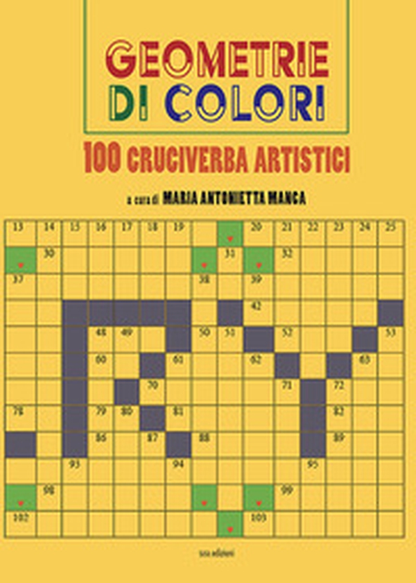 Geometrie di colori. 100 cruciverba artistici - Librerie.coop Geometrie di colori. 100 cruciverba artistici - Librerie.coop