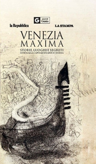 Venezia maxima. Storie, luoghi e segreti. Guida alla capitale di arte e cinema - Librerie.coop