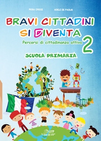 Bravi cittadini si diventa Percorsi di cittadinanza attiva. Per la Scuola elementare - Librerie.coop Bravi cittadini si diventa Percorsi di cittadinanza attiva. Per la Scuola elementare - Librerie.coop