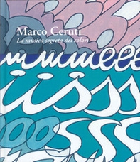 Marco Ceruti. La musica segreta dei colori - Librerie.coop Marco Ceruti. La musica segreta dei colori - Librerie.coop