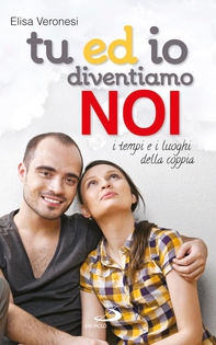 Tu ed io diventiamo NOI. I tempi e i luoghi della coppia - Librerie.coop Tu ed io diventiamo NOI. I tempi e i luoghi della coppia - Librerie.coop