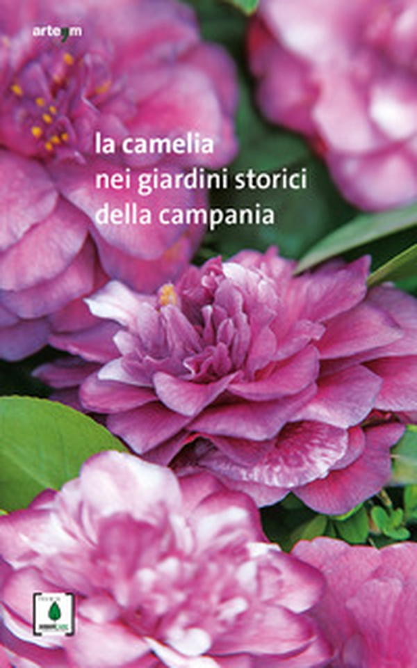 La camelia nei giardini storici della Campania - Librerie.coop La camelia nei giardini storici della Campania - Librerie.coop