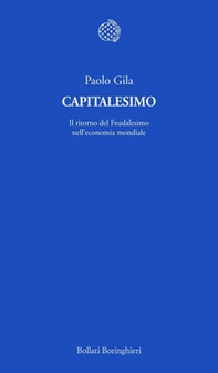 Capitalesimo. Il ritorno del Feudalesimo nell'economia mondiale - Librerie.coop
