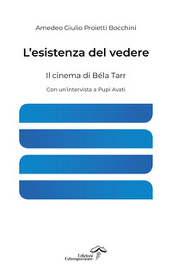L'esistenza del vedere. Il cinema di Béla Tarr - Librerie.coop L'esistenza del vedere. Il cinema di Béla Tarr - Librerie.coop